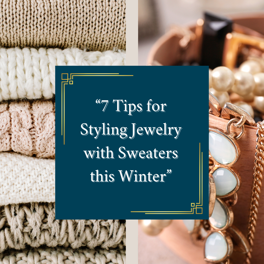 7 Tips for Styling Jewelry with  Sweaters this Winter